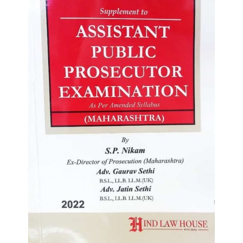 Hind Law House's Supplement to Assistant Public Prosecutor Examination (Maharashtra) [APP] by S. P. Nikam, Adv. Gaurav Sethi, Adv. Jatin Sethi